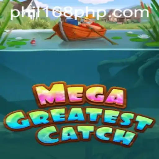 Exploring the Thrilling World of MegaGreatestCatch
